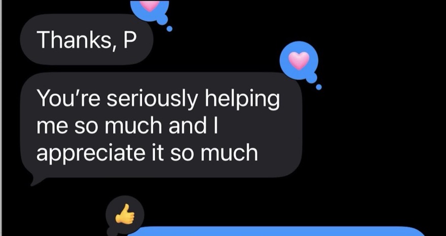 A client text: you are seriously helping me so much and I appreciate it so much